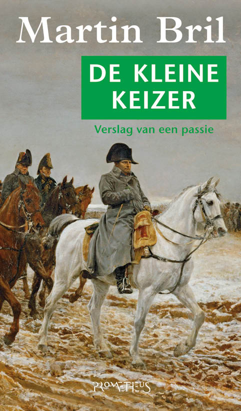 De kleine keizer: verslag van een passie